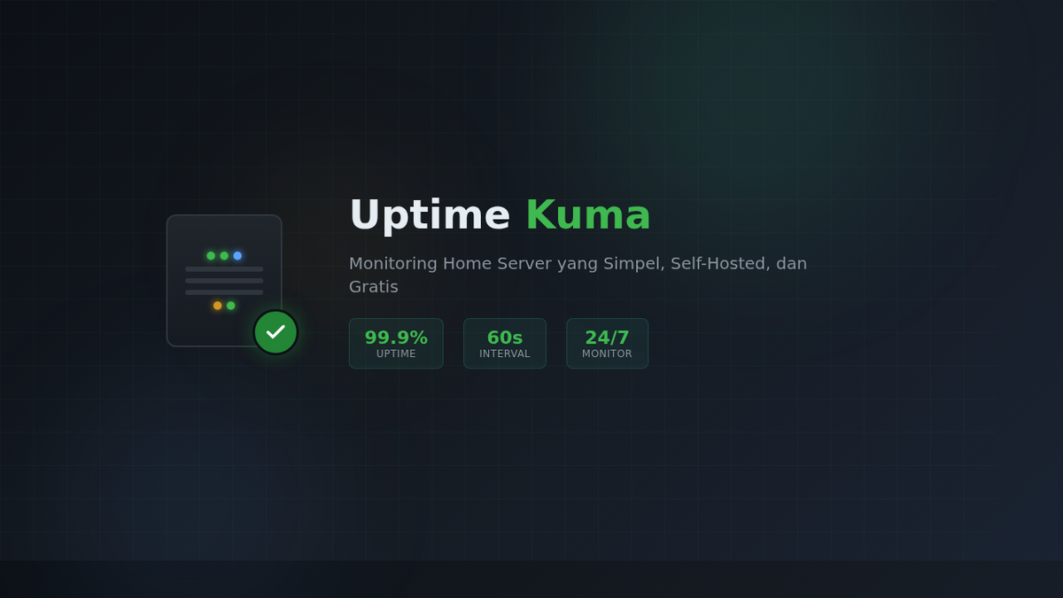 Monitoring Home Server dengan Uptime Kuma — Cara Simpel Pantau Ketersediaan Layanan