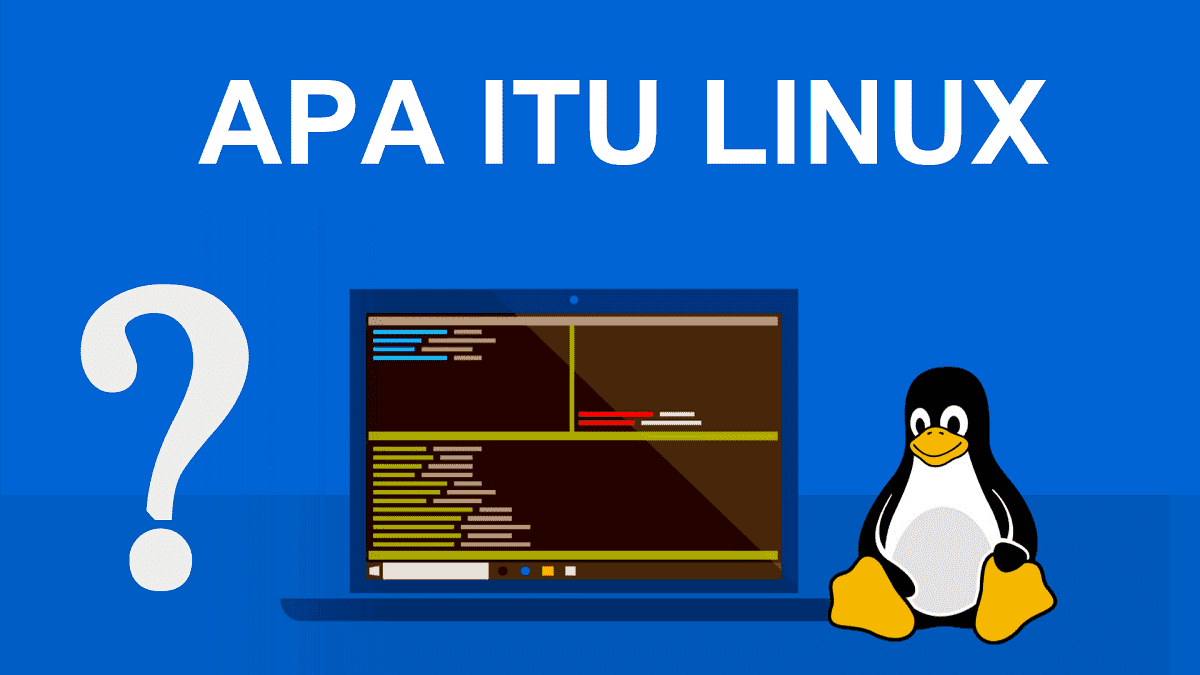 Apa Itu Linux Adalah
