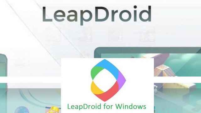 Free Download LeapDroid Android Emulator Last Version for Windows PC Laptop Offline Installer Google Drive
